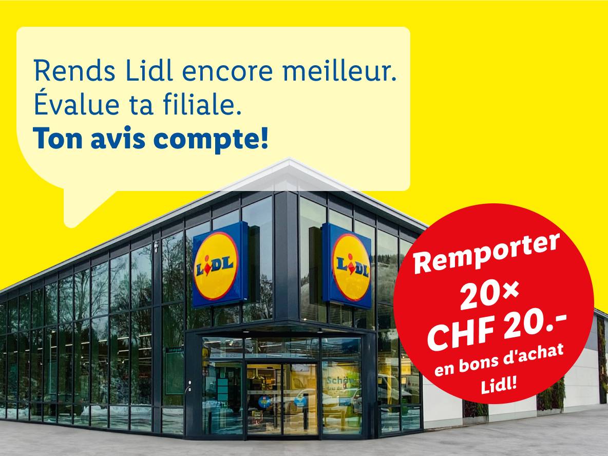 Magasin Lidl : évaluation & gagnez 20 bons de 20 CHF.