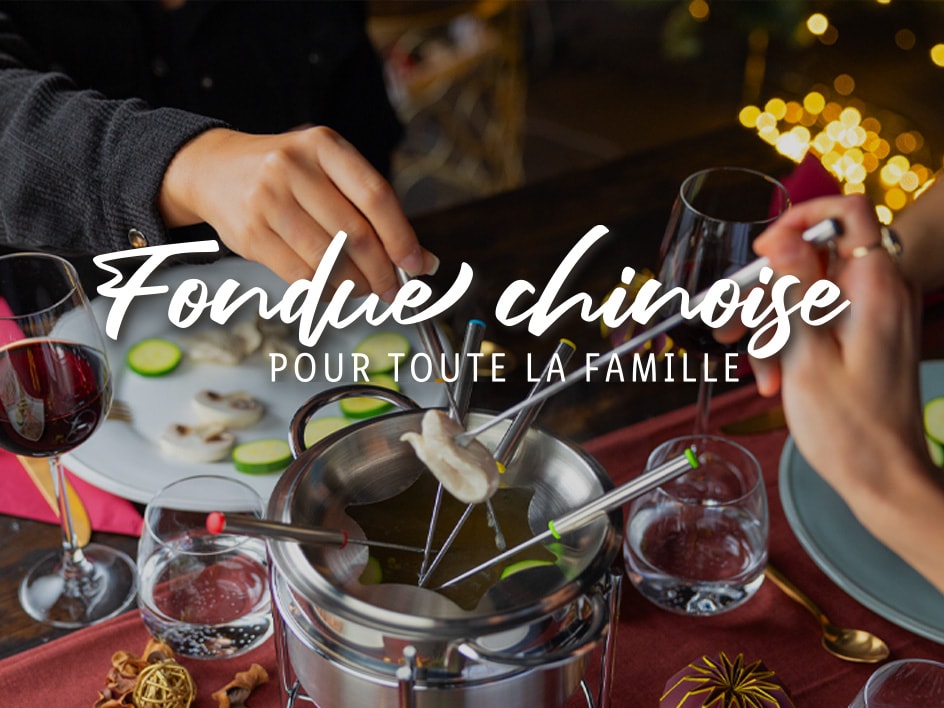 Fondue Chinoise pour toute la famille