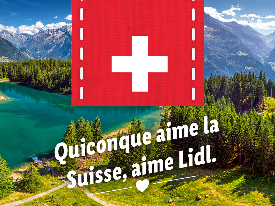 Quiconque aime la Suisse, aime Lidl.