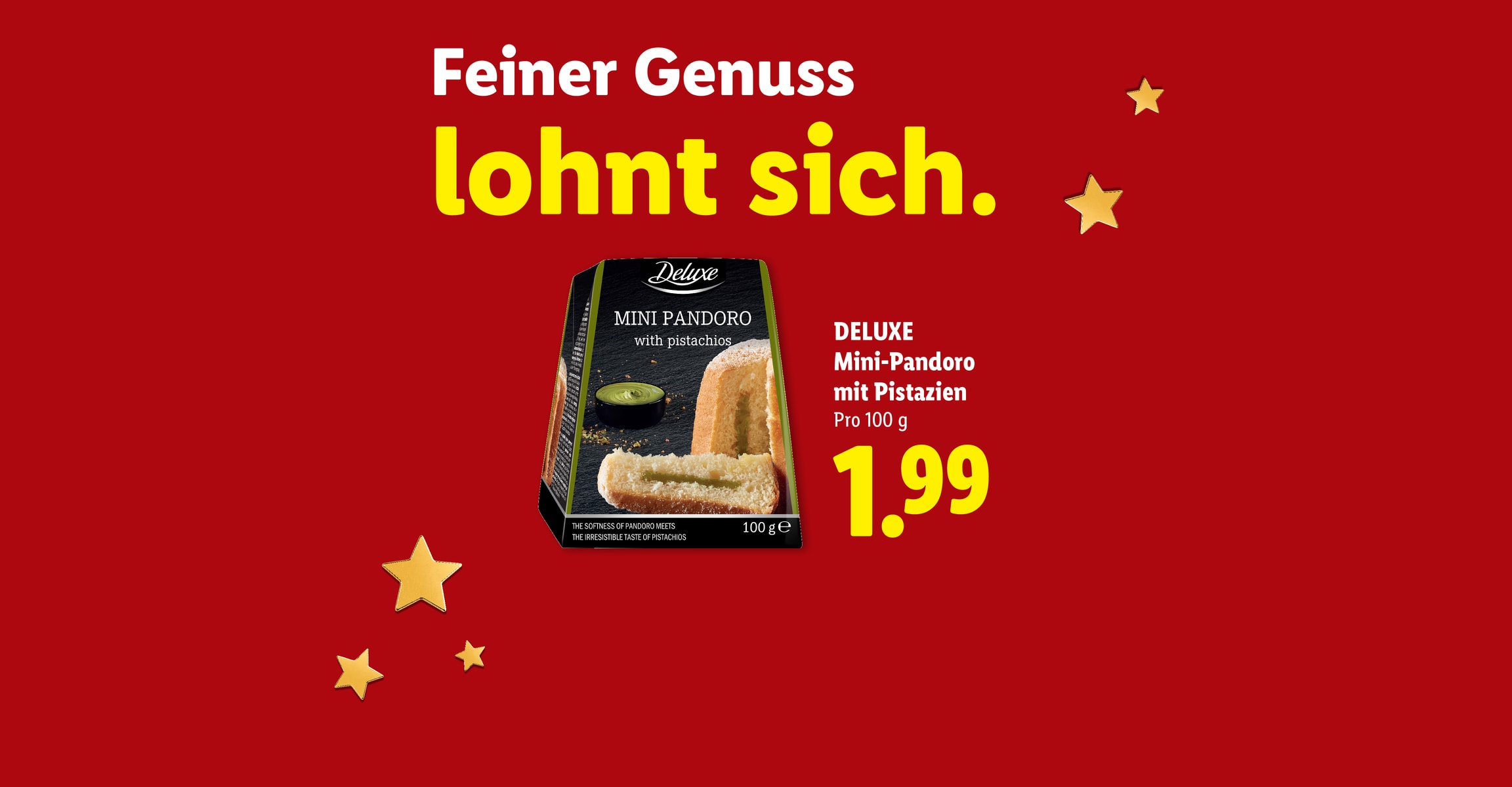 Feiner Genuss lohnt sich. DELUXE Mini-Pandoro mit Pistazien Pro 100 g CHF 1.99