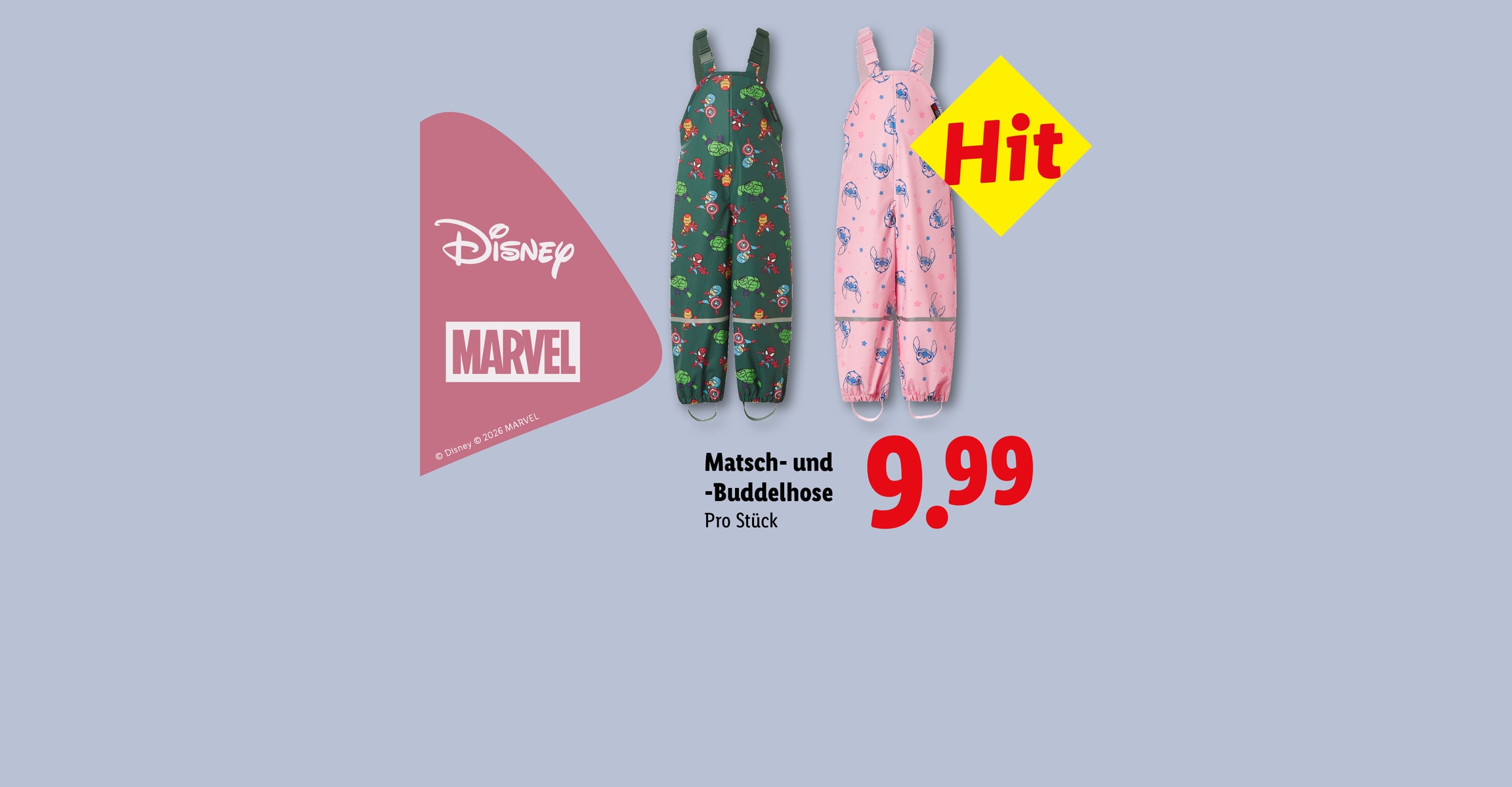 Hit Matsch- und -Buddelhose Pro Stück CHF 9.99 © Disney © 2026 MARVEL