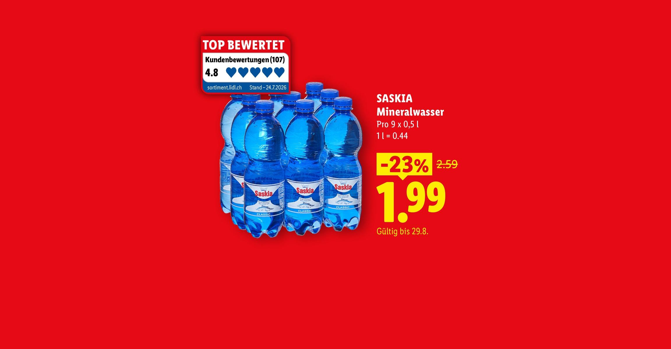 Super Wochenende lohnt sich. SASKIA Mineralwasser Pro 9 x 0,5 l 1 l = 0.44. -23% CHF 1.99